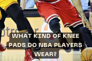 What Kind of Knee Pads Do NBA Players Wear