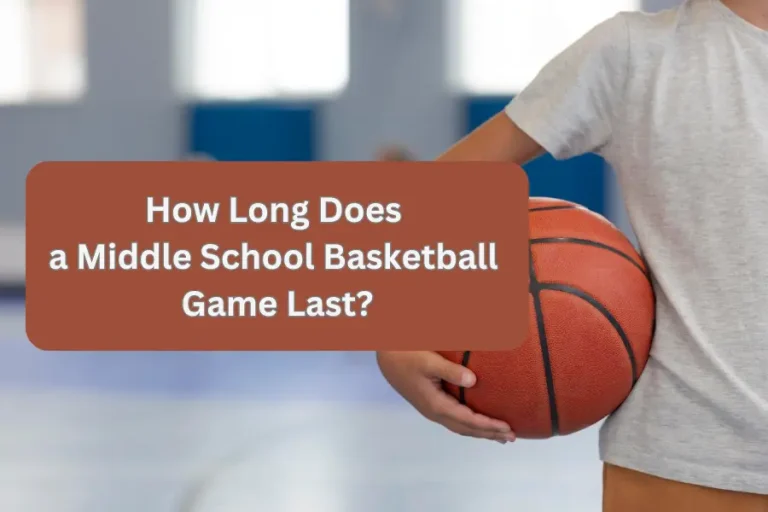 How Long Does a Middle School Basketball Game Last? All Levels Explained