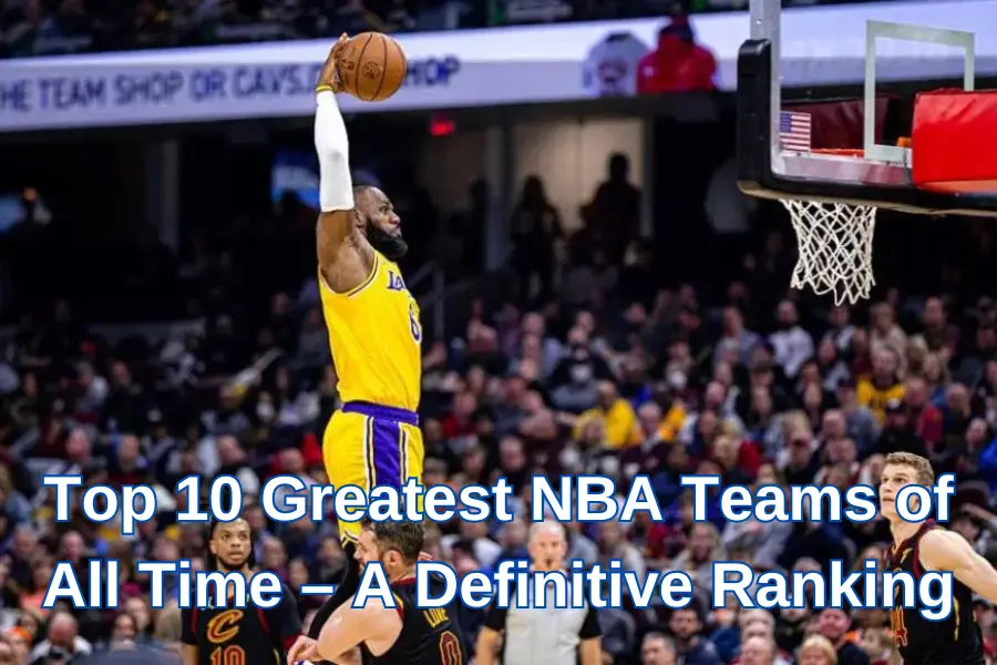 Top 10 Greatest NBA Teams