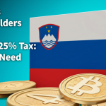 Slovenia’s Crypto Holders Face Potential 25% Tax: What You Need to Know